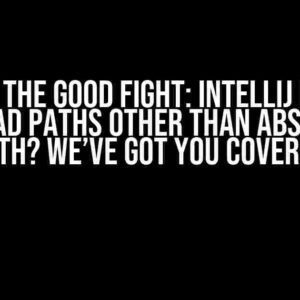 Fighting the Good Fight: IntelliJ Not Able to Read Paths Other Than Absolute Path? We’ve Got You Covered!