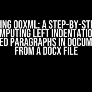 Mastering OOXML: A Step-by-Step Guide to Computing Left Indentation for Numbered Paragraphs in document.xml from a DOCX File