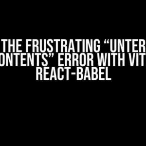 Solving the Frustrating “Unterminated JSX Contents” Error with Vite and React-Babel