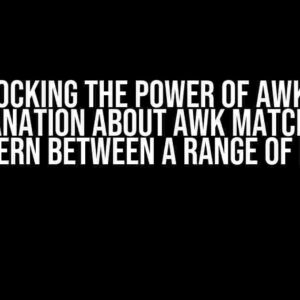 Unlocking the Power of AWK: An Explanation about AWK Matching a Pattern between a Range of Lines