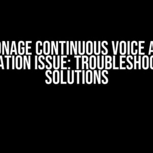 Vonage Continuous Voice API Conversation Issue: Troubleshooting and Solutions